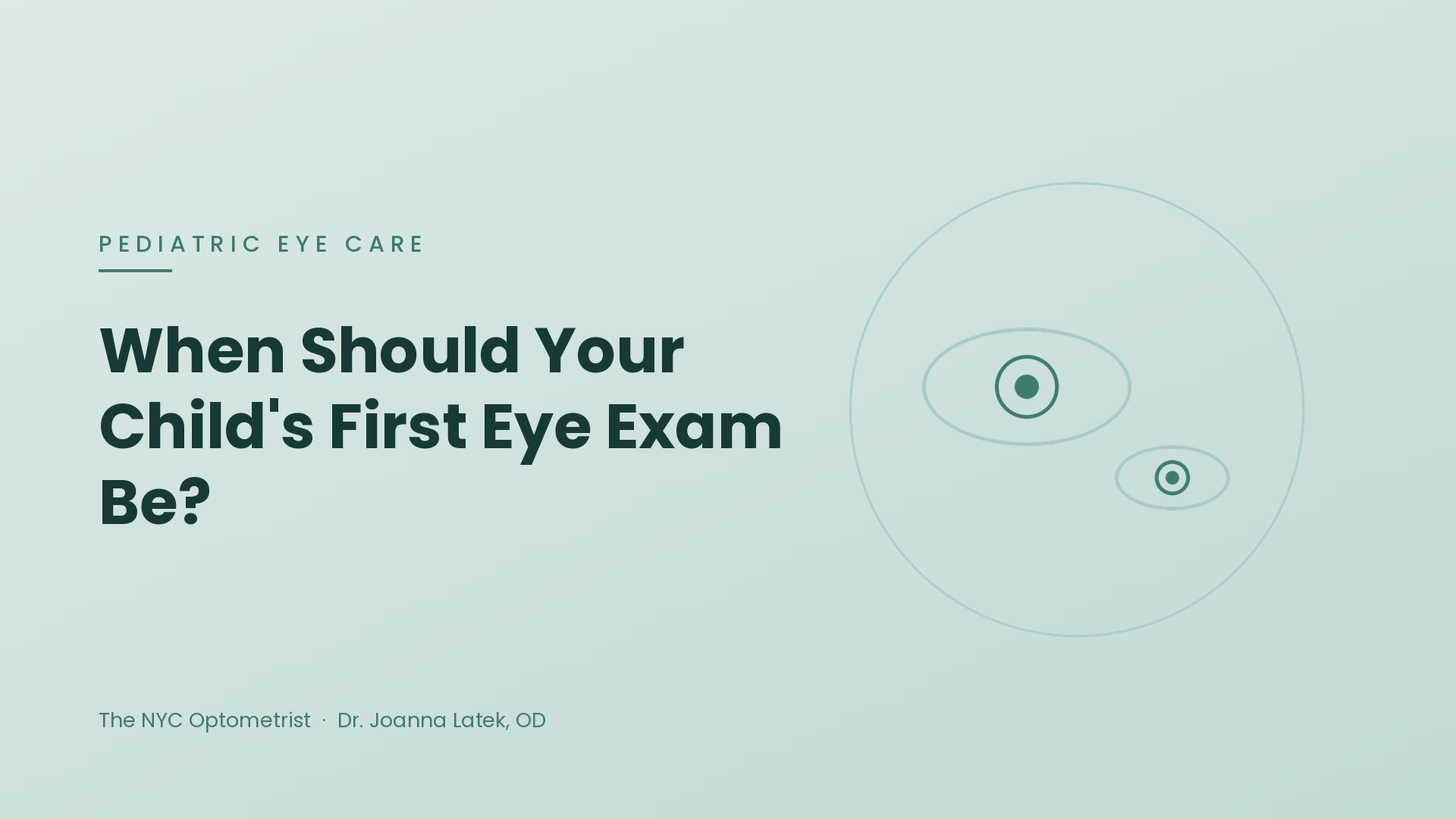 Header image for When Should Your Child's First Eye Exam Be? A Parent's Guide to Pediatric Eye Care in NYC