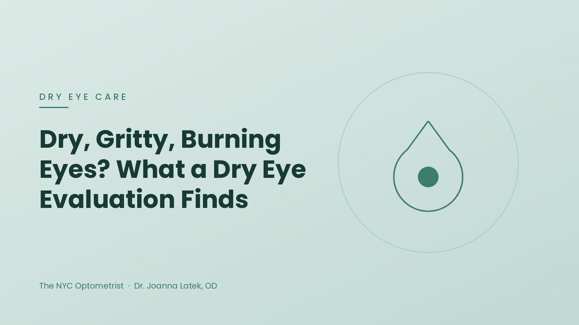 Header image for Dry, Gritty, Burning Eyes? What a Dry Eye Evaluation Finds (and What Actually Helps)