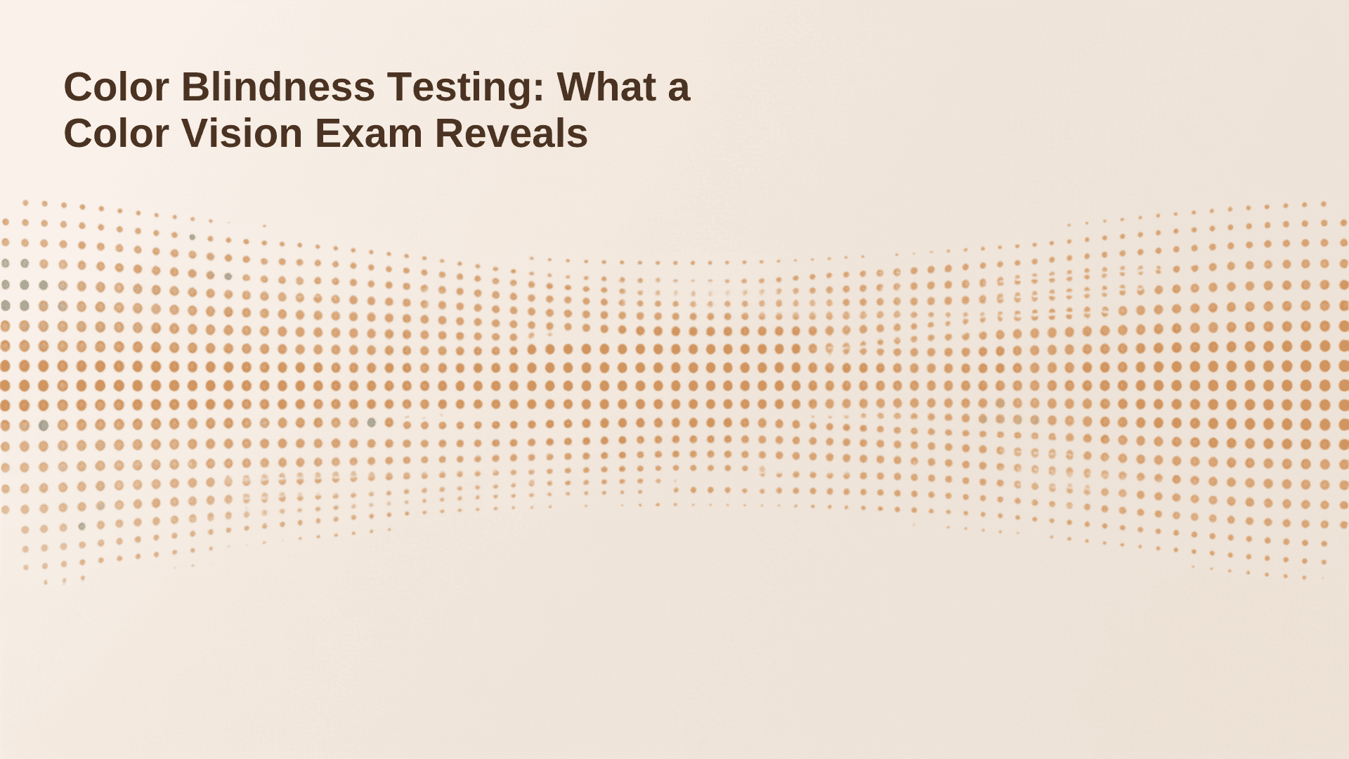 Header image for Color Blindness Testing: What a Color Vision Exam Reveals